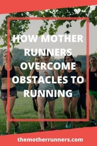 How mother runners overcome obstacles to running.