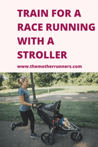 Train for a race running with a stroller 