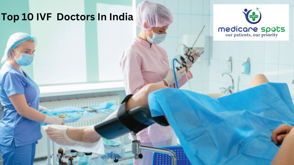 Top 10 IVF Doctors In India